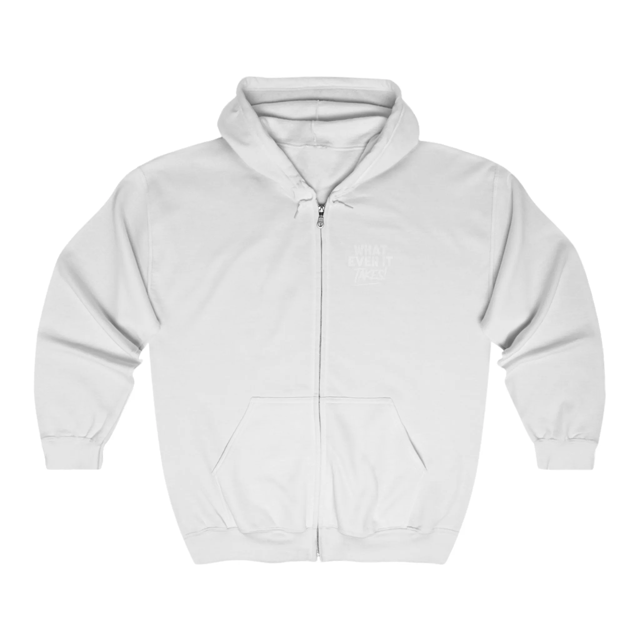 What Ever It Takes! Full Zip Hooded Sweatshirt