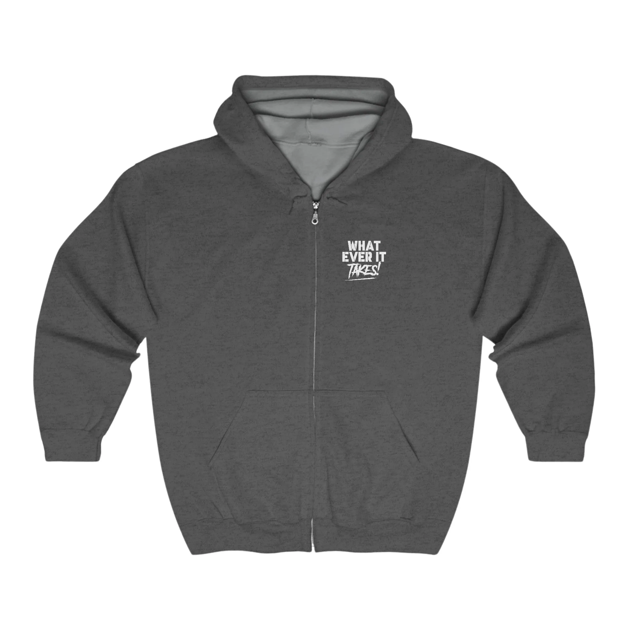 What Ever It Takes! Full Zip Hooded Sweatshirt