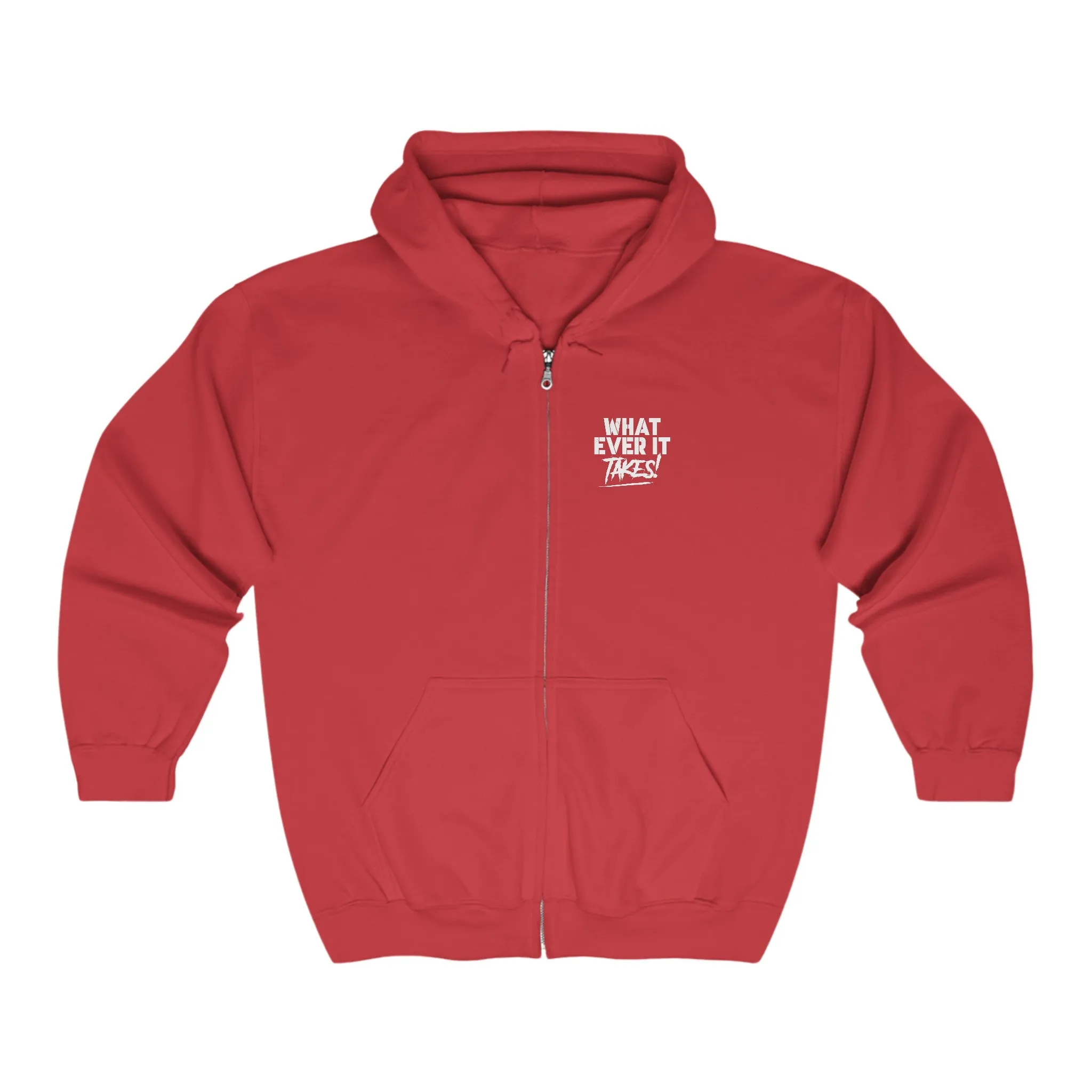 What Ever It Takes! Full Zip Hooded Sweatshirt