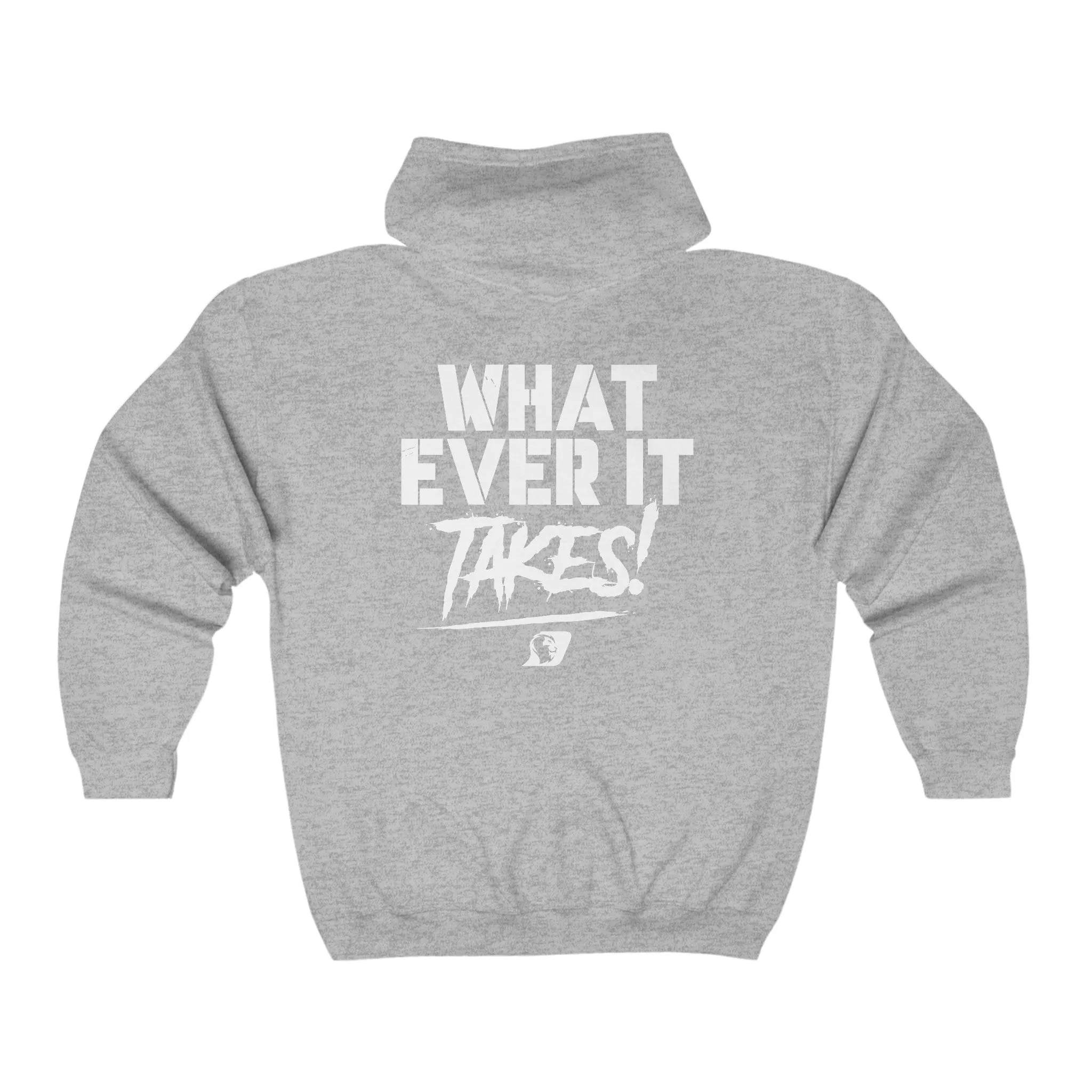 What Ever It Takes! Full Zip Hooded Sweatshirt