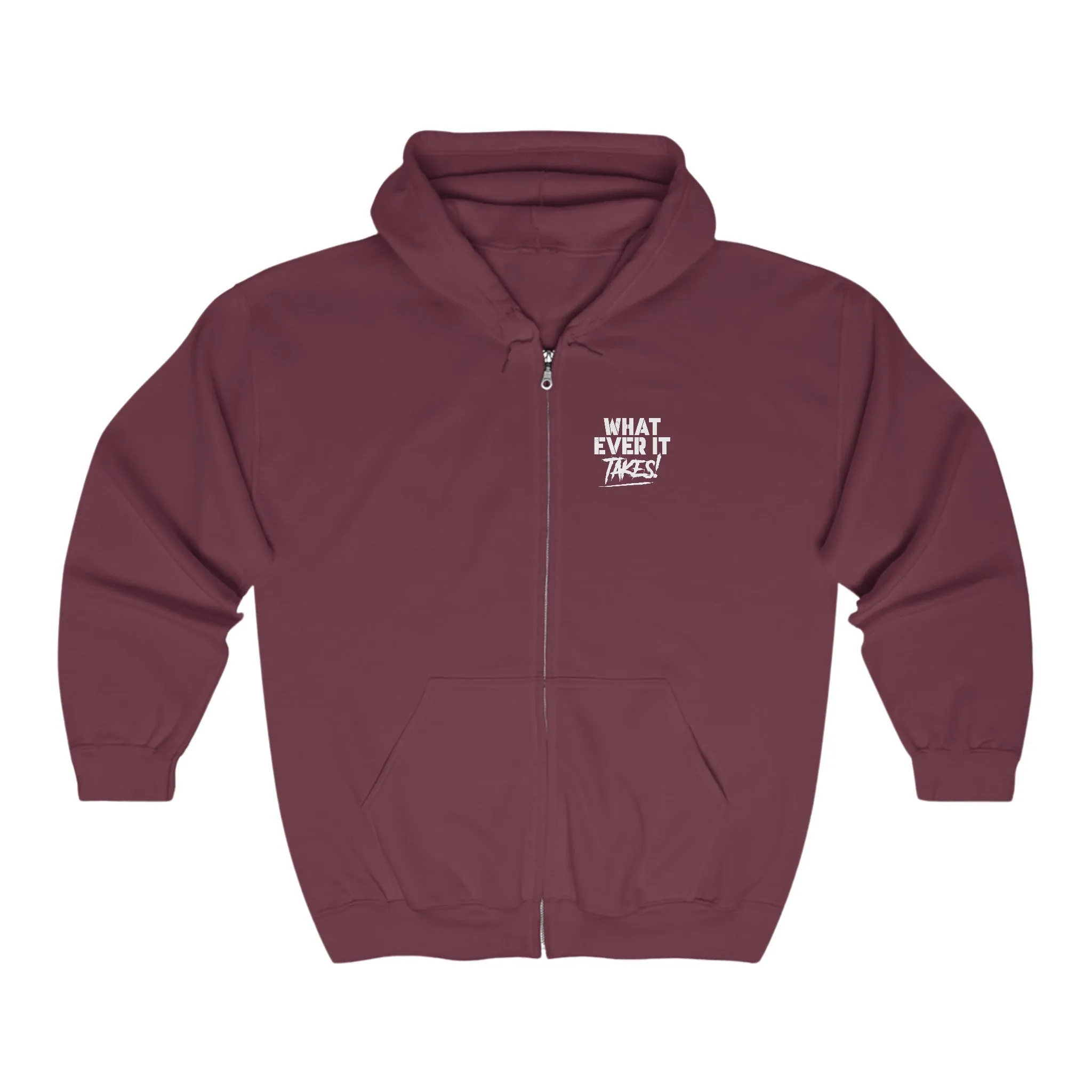 What Ever It Takes! Full Zip Hooded Sweatshirt