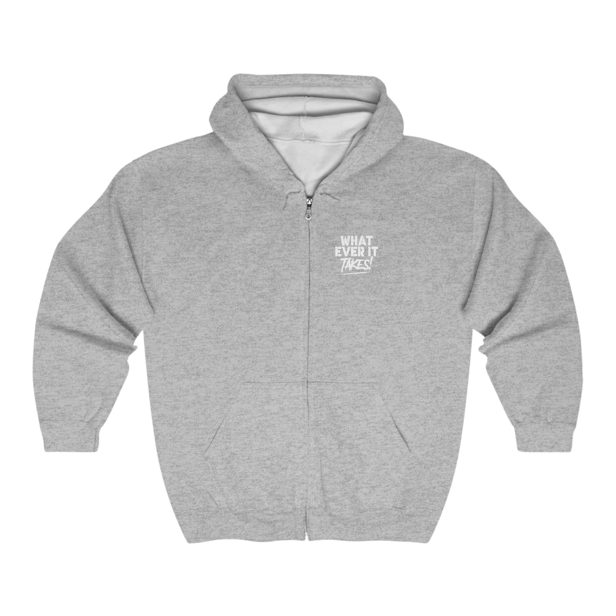 What Ever It Takes! Full Zip Hooded Sweatshirt